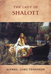 The Lady of Shallott (Alfred, Lord Tennyson)