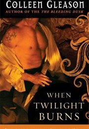 When Twilight Burns (Colleen Gleason)