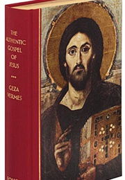 The Authentic Gospel of Jesus (Geza Vermes)