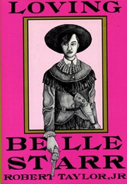 Loving Belle Starr (Robert Love Taylor)