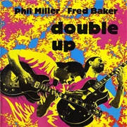 Phil Miller & Fred Baker: Double Up