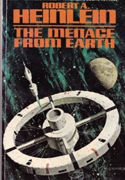 The Menace From Earth (Robert A. Heinlein)