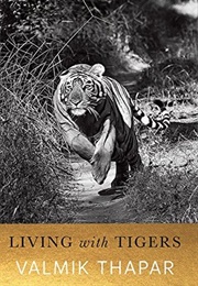 Living With Tigers (Valmik Thapar)