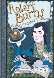 Robert Burns:A Very Peculiar History (Fiona MacDonald)