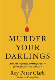 Murder Your Darlings (Roy Peter Clark)