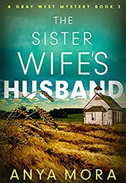 The Sister Wife's Husband (Anya Mora)