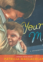 Your Moon, My Moon: A Grandmother's Words to a Faraway Child (Patricia MacLachlan)