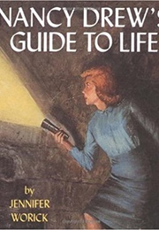 Nancy Drew's Guide to Life (Jennifer Worick)