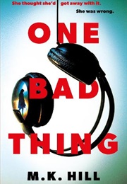 One Bad Thing (M. K. Hill)
