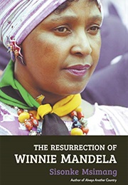 The Resurrection of Winnie Mandela (Sisonke Msimang)