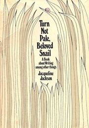 Turn Not Pale, Beloved Snail (Jacqueline Jackson)