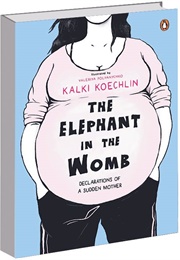 The Elephant in the Womb (Kalki Koechlin)