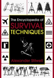 The Encyclopedia of Survival Techniques (Alexander Stilwell)