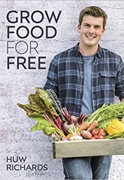 Grow Food for Free (Huw Richards)