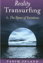 Reality Transurfing 1: The Space of Variations (Vadim Zeland)