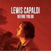 Before You Go - Lewis Capaldi