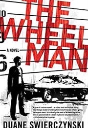 The Wheel Man (Duane Swierczynski)
