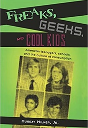 Freaks, Geeks, and Cool Kids (Murray Milner)