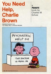 You Need Help, Charlie Brown (Charles Schulz)