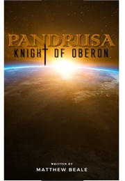 Pandrusa: Knight of Oberon (Matthew Beale)