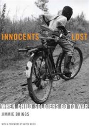 Innocents Lost: When Child Soldiers Go to War (Jimmie Briggs)