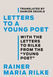 Letters to a Young Poet: With the Letters to Rilke From the ''Young Poet'' (Rainer Maria Rilke)