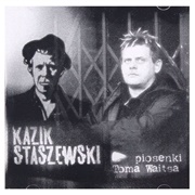 Kazik Staszewski - Piosenki Toma Waitsa