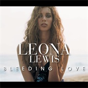 "Bleeding Love" by Leona Lewis (2007)