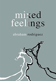 Mixed Feelings (Abraham Rodriguez)