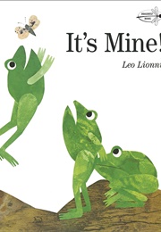 It's Mine! (Leo Lionni)