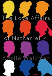 The Love Affairs of Nathaniel P. (Adelle Waldman)