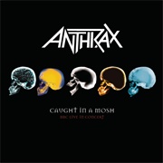 Caught in a Mosh: BBC Live in Concert (Anthrax, 2007)