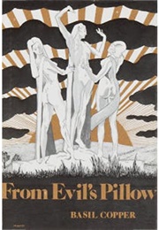 From Evil's Pillow (Basil Copper)