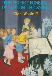 The Secret Funeral of Slim Jim the Snake (Elvira Woodruff)
