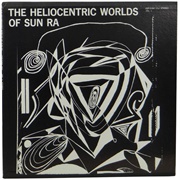 The Heliocentric Worlds of Sun Ra Vol 1 - Sun Ra