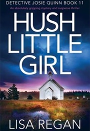 Hush Little Girl (Lisa Regan)