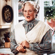 Robin Williams as Daniel Hillard / Mrs. Doubtfire (Mrs. Doubtfire, 1993)