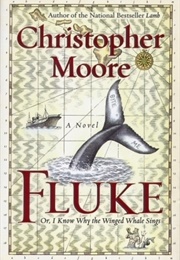 Fluke: Or, I Know Why the Winged Whale Sings (Christopher Moore)
