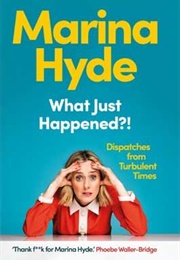 What Just Happened?! (Marina Hyde)