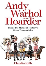Andy Warhol Was a Hoarder (Claudia Kalb)