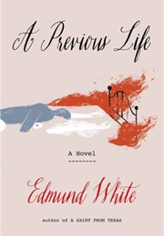 A Previous Life (Edmund White)