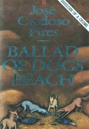 Ballad of Dogs&#39; Beach (José Cardoso Pires)