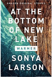 At the Bottom of New Lake (Sonya Larson)