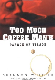 Too Much Coffee Man&#39;s Parade of Tirade (Shannon Wheeler)