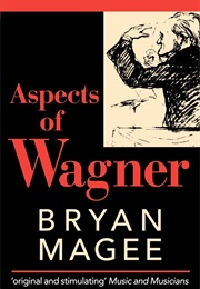 Aspects of Wagner (Bryan Magee)