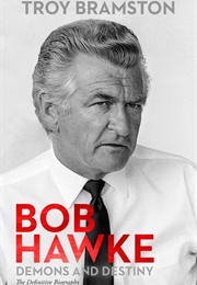 Bob Hawke (Troy Bramston)