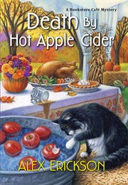 Death by Hot Apple Cider (Alex Erickson)
