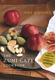 The Zuni Cafe Cookbook (Judy Rodgers)