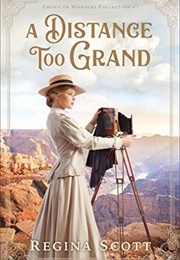 A Distance Too Grand (American Wonders Collection #1) (Regina Scott)