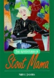 The Adventures of Stout Mama (Sibyl James)